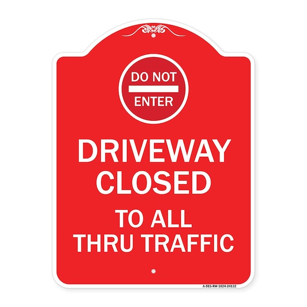 Signmission Driveway Closed to All Thru Traffic W/ Do Not Enter Heavy-Gauge Alum Sign, 18" x 24", RW-1824-24132 A-DES-RW-1824-24132 - main